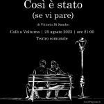 Colli a Volturno. Vittorio Di Sandro porta in scena “Così è stato, (se vi pare)”