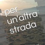 “Per un’altra strada”di Paolo Scarabeo