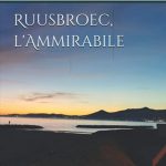 Ruusbroec, l’Ammirabile.