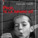 “Prof, te la imparo io”, il nuovo libro di Giancarlo Visitilli