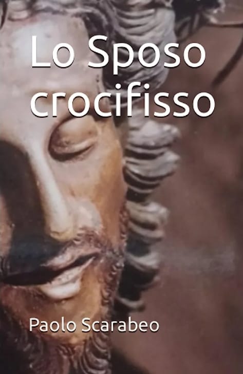 Lo Sposo crocifisso. L’ultimo libro di Paolo Scarabeo