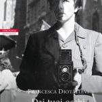 “Dai tuoi occhi solamente” di Francesca Diotallevi